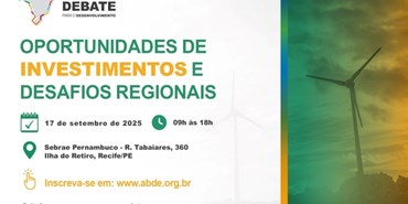 Fórum nacional em Pernambuco debate oportunidades de investimentos regionais