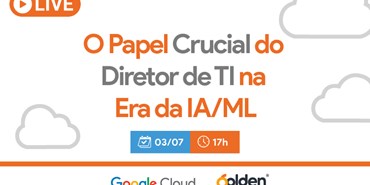 Webinar Gratuito: O Papel crucial do Diretor de TI na Era da IA/ML